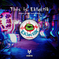 This Is Eklectik (Official Eklectik 2024 Anthem)