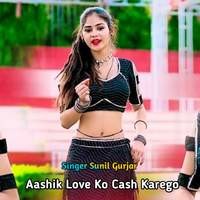 Aashik Love Ko Cash Karego
