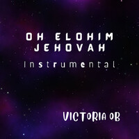 Oh Elohim Jehovah (Instrumental)