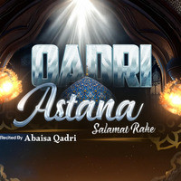 Qadri Astana Salamat Rahe