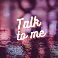 Talk to Me