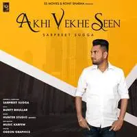 Akhi Vekhe Seen