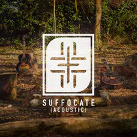 Suffocate (Acoustic)