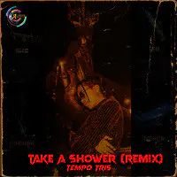 Take a Shower (Remix)