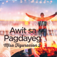 Awit Sa Pagdayeg: Misa Figuracion 2