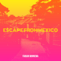 Escape from Mexico