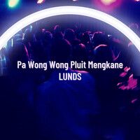 Pa Wong Wong Pluit Mengkane