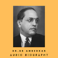 Dr. B.R Ambedkar (Audio Biography)