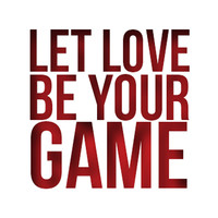 Let Love Be Your Game