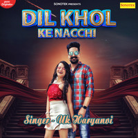 Dil Khol Ke Nacchi