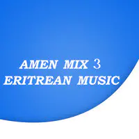 Amen Mix 3 - Eritrean Music