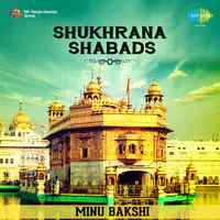 Shukhrana - Shabads By Minoo Bakshi