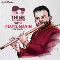 Think Instrumental with Flute Navin - Volume 01