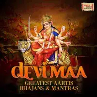 Devi Maa Greatest Aartis Bhajans And Mantras