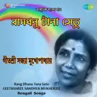 Rang Dhanu Tana Setu - Sandhya Mukherjee