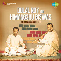 Dulal Roy And Himangshu Biswas - Jaltarang And Flute