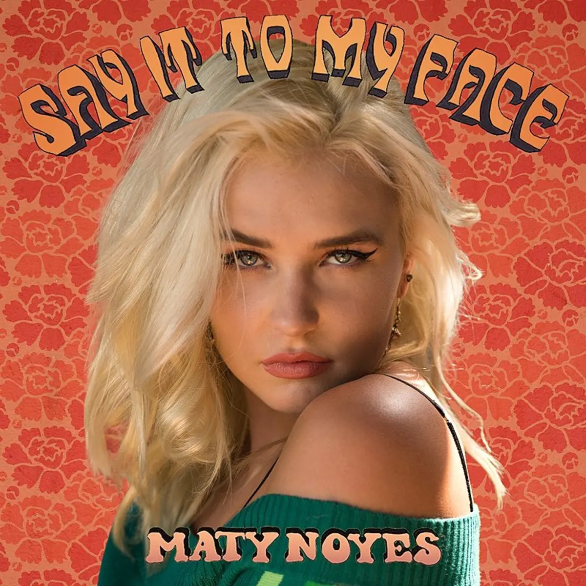 Say It To My Face Lyrics In English Say It To My Face Say It To My Face Song Lyrics In English Free Online On Gaana Com