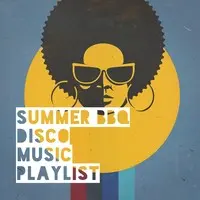 Summer BBQ Disco Music Playlist