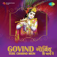 Govind Tere Charno Mein