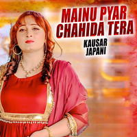 Mainu Pyar Chahida Tera