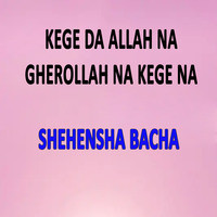 Kege Da Allah Na Gherollah Na Kege Na