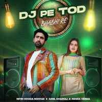 Dj Pe Tod Bhabhi Re