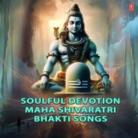Soulful Devotion: Maha Shivaratri Bhakti Songs