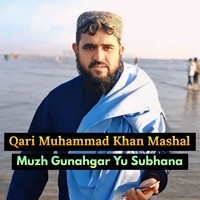 Muzh Gunahgar Yu Subhana