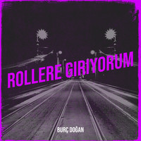 Rollere Giriyorum