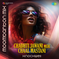 Chadhti Jawani Meri Chaal Mastani - Moombahton Mix