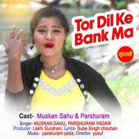 Tor Dil Ke Bank Ma