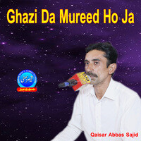 Ghazi Da Mureed Ho Ja