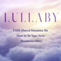 Lullaby EMDR Bilateral Stimulation Mix / Music for the Vagus Nerve (Headphones Only)