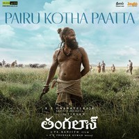 Pairu Kotha Paatta (From "Thangalaan) (Telugu)