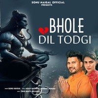 Bhole Dil Todgi