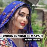 UNCHA DUNGAR PE MATA JI