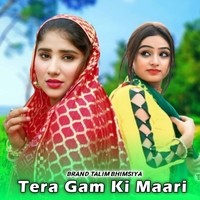 Tera Gam Ki Maari