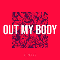 Out My Body