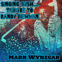 Singing Bush : Tribute to Randy Newman