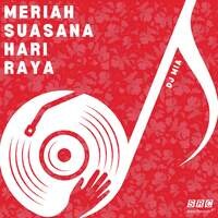Meriah Suasana Hari Raya (DJ Mia Remix)