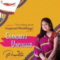 Chandarvo Unplugged - Everything About Gujarati Wedddings - season - 1