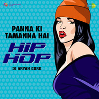 Panna Ki Tamanna Hai - Hip Hop