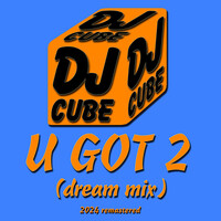 U Got 2 (Dream Mix) [2024 Remastered]