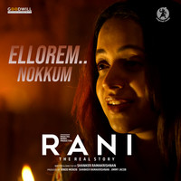 Ellorem Nokkum (From "Rani", Manjari Version)