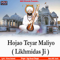 Hojao Teyar Maliyo (Likhmidas Ji )