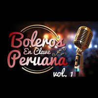Boleros en Clave Peruana, Vol. 1