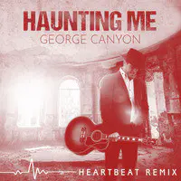 Haunting Me (Heartbeat Remix)