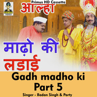 Gadh Madho ki ladaai Part 5