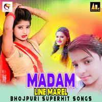 Madam Line Mareli Bhojpuri Superhit Songs