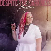 Despite the Darkness